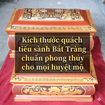 Kích thước quách tiểu sành Bát Tràng chuẩn phong thủy, cho mọi huyệt mộ