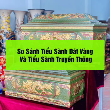 So Sánh Tiểu Sành Dát Vàng Và Tiểu Sành Truyền Thống