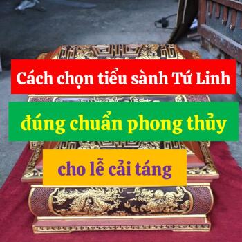 Cách chọn tiểu sành Tứ Linh đúng chuẩn cho lễ cải táng