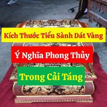 Kích Thước Tiểu Sành Dát Vàng, Ý Nghĩa Phong Thủy trong cải táng