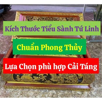 Kích Thước Tiểu Sành Tứ Linh Chuẩn Lựa Chọn phù hợp Cải Táng