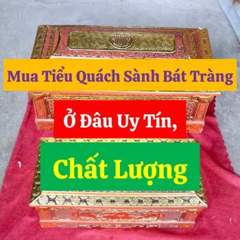 Mua Tiểu Quách Sành Bát Tràng Ở Đâu Uy Tín, Chất Lượng
