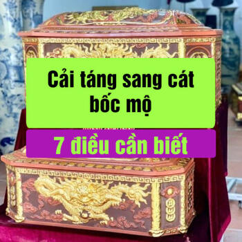 Cải táng bốc mộ, sang cát và 7 điều bạn cần biết