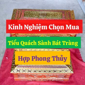 Kinh Nghiệm Chọn Mua Tiểu Quách Sành Bát Tràng Hợp Phong Thủy