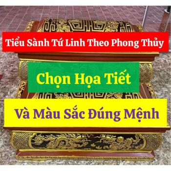 Tiểu Sành Tứ Linh Theo Phong Thủy Chọn Họa Tiết Và Màu Sắc Đúng Mệnh