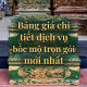 bang-gia-chi-tiet-dich-vu-boc-mo-tron-goi-moi-nhat