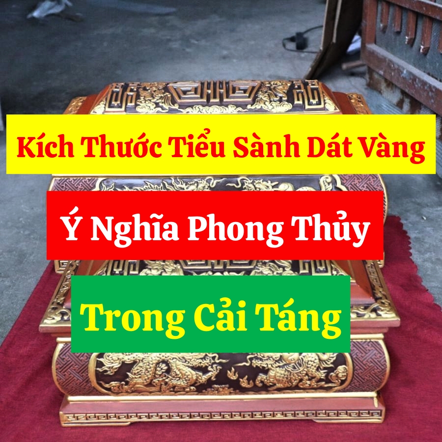 Kich-thuoc-tieu-sanh-dat-vang-y-nghia-phong-thuy-trong-cai-tang